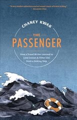 Passenger: How a Travel Writer Learned to Love Cruises & Other Lies from a Sinking Ship hind ja info | Reisiraamatud, reisijuhid | kaup24.ee