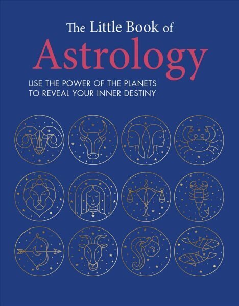 Little Book of Astrology: Use the Power of the Planets to Reveal Your Inner Destiny hind ja info | Eneseabiraamatud | kaup24.ee