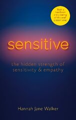 Sensitive: The Hidden Strength of Sensitivity & Empathy hind ja info | Eneseabiraamatud | kaup24.ee