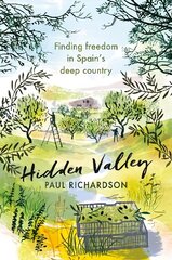 Hidden Valley: Finding freedom in Spain's deep country цена и информация | Путеводители, путешествия | kaup24.ee