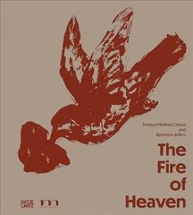 Fire of Heaven: Enrique Martinez Celaya and Robinson Jeffers цена и информация | Книги об искусстве | kaup24.ee