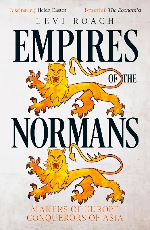 Empires of the Normans: Makers of Europe, Conquerors of Asia hind ja info | Ajalooraamatud | kaup24.ee