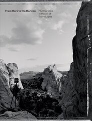 From Here to the Horizon: Photographs in Honor of Barry Lopez цена и информация | Книги по фотографии | kaup24.ee