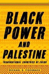 Black Power and Palestine: Transnational Countries of Color цена и информация | Исторические книги | kaup24.ee
