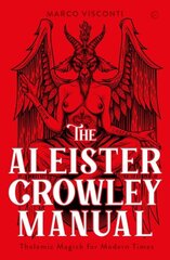 Aleister Crowley Manual: Thelemic Magick for Modern Times 0th New edition hind ja info | Eneseabiraamatud | kaup24.ee