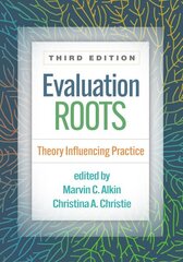 Evaluation Roots, Third Edition: Theory Influencing Practice hind ja info | Ühiskonnateemalised raamatud | kaup24.ee