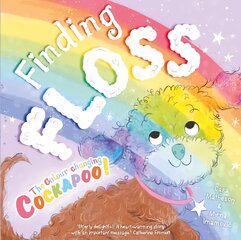 Finding Floss: The colour-changing Cockapoo цена и информация | Книги для малышей | kaup24.ee