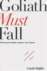 Goliath Must Fall: Winning the Battle Against Your Giants hind ja info | Usukirjandus, religioossed raamatud | kaup24.ee