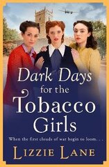 Dark Days for the Tobacco Girls: A gritty heartbreaking saga from Lizzie Lane цена и информация | Фантастика, фэнтези | kaup24.ee