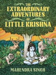 Extraordinary Adventures Of Little Krishna цена и информация | Книги для подростков и молодежи | kaup24.ee