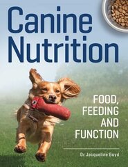 Canine Nutrition: Food Feeding and Function hind ja info | Entsüklopeediad, teatmeteosed | kaup24.ee