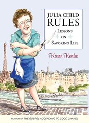 Julia Child Rules: Lessons On Savoring Life цена и информация | Самоучители | kaup24.ee