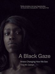 Black Gaze: Artists Changing How We See цена и информация | Книги об искусстве | kaup24.ee