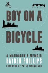 BOY ON A BICYCLE: A MANDARIN'S MEMOIR цена и информация | Биографии, автобиогафии, мемуары | kaup24.ee