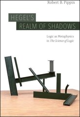 Hegel's Realm of Shadows: Logic as Metaphysics in The Science of Logic цена и информация | Исторические книги | kaup24.ee