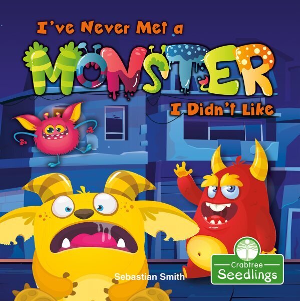 I've Never Met a Monster I Didn't Like hind ja info | Lasteraamatud | kaup24.ee