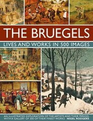 Bruegels: His Life and Works in 500 Images цена и информация | Книги об искусстве | kaup24.ee