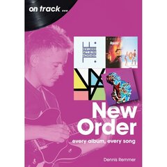 New Order On Track: Every Album, Every Song цена и информация | Книги об искусстве | kaup24.ee