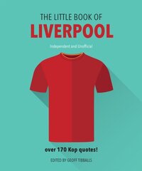 Little Book of Liverpool: More than 170 Kop quotes Revised and updated цена и информация | Книги о питании и здоровом образе жизни | kaup24.ee