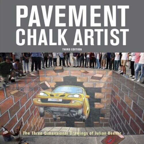 Pavement Chalk Artist: The Three-Dimensional Drawings of Julian Beever 2018 3rd edition hind ja info | Kunstiraamatud | kaup24.ee