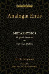 Analogia Entis: Metaphysics: Original Structure and Universal Rhythm hind ja info | Ajalooraamatud | kaup24.ee
