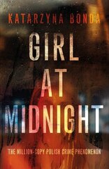 Girl at Midnight: the bestselling Polish crime sensation цена и информация | Фантастика, фэнтези | kaup24.ee