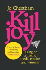 Killjoy: Taking on a macho media empire and winning hind ja info | Elulooraamatud, biograafiad, memuaarid | kaup24.ee