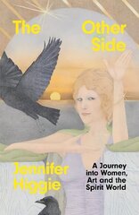 Other Side: A Journey into Women, Art and the Spirit World цена и информация | Книги об искусстве | kaup24.ee