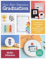 Cross Stitch Celebrations: Graduation: 35plus patterns for cross stitching unique graduation-themed announcements and gifts, Volume 2 hind ja info | Kunstiraamatud | kaup24.ee