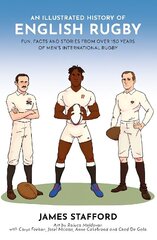 Illustrated History of English Rugby: Fun, Facts and Stories from over 150 Years of Men's International Rugby hind ja info | Ajalooraamatud | kaup24.ee