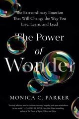 Power of Wonder: The Extraordinary Emotion That Will Change the Way You Live, Learn, and Lead цена и информация | Самоучители | kaup24.ee