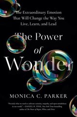 Power of Wonder: The Extraordinary Emotion That Will Change the Way You Live, Learn, and Lead hind ja info | Eneseabiraamatud | kaup24.ee