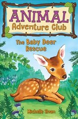 Baby Deer Rescue (Animal Adventure Club 1) hind ja info | Lasteraamatud | kaup24.ee