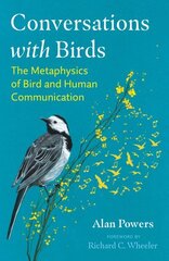 Conversations with Birds: The Metaphysics of Bird and Human Communication 2nd Edition, New Edition of BirdTalk цена и информация | Энциклопедии, справочники | kaup24.ee