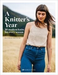 Knitter's Year: 30 Modern Knits for Every Season hind ja info | Kunstiraamatud | kaup24.ee
