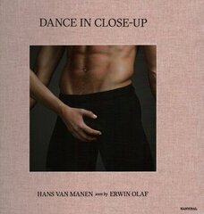 Dance in Close-Up: Hans van Manen seen by Erwin Olaf цена и информация | Книги по фотографии | kaup24.ee