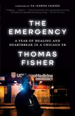 Emergency: A Year of Healing and Heartbreak in a Chicago ER цена и информация | Биографии, автобиогафии, мемуары | kaup24.ee