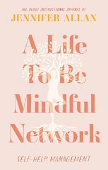 Life To Be Mindful Network: Self-Help Management hind ja info | Eneseabiraamatud | kaup24.ee