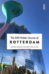 500 Hidden Secrets of Rotterdam New edition цена и информация | Путеводители, путешествия | kaup24.ee