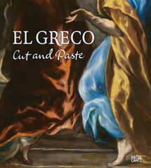 El Greco and Nordic Modernism: Cut and Paste hind ja info | Kunstiraamatud | kaup24.ee