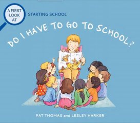 First Look At: Starting School: Do I Have to Go to School? цена и информация | Книги для малышей | kaup24.ee