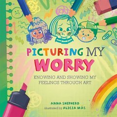 All the Colours of Me: Picturing My Worry цена и информация | Книги для детей | kaup24.ee