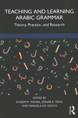 Teaching and Learning Arabic Grammar: Theory, Practice, and Research hind ja info | Ühiskonnateemalised raamatud | kaup24.ee