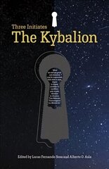 Kybalion, The - The Three Initiates hind ja info | Eneseabiraamatud | kaup24.ee