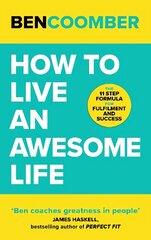 How To Live An Awesome Life: The 11 Step Formula for Fulfilment and Success цена и информация | Самоучители | kaup24.ee