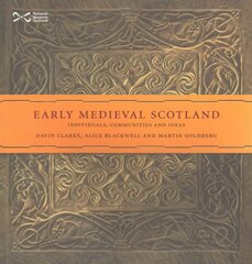 Early Medieval Scotland: Individuals, Communities and Ideas 3rd Alternate edition hind ja info | Ajalooraamatud | kaup24.ee