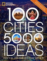 100 Cities, 5,000 Ideas: Where to Go, When to Go, What to Do, What to See hind ja info | Reisiraamatud, reisijuhid | kaup24.ee