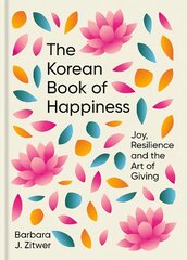 Korean Book of Happiness: Joy, resilience and the art of giving цена и информация | Самоучители | kaup24.ee