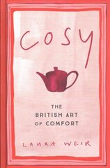 Cosy: The British Art of Comfort цена и информация | Самоучители | kaup24.ee