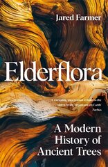 Elderflora: A Modern History of Ancient Trees hind ja info | Ajalooraamatud | kaup24.ee